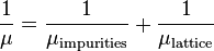 \frac{1}{\mu} = \frac{1}{\mu_{\rm impurities}} + \frac{1}{\mu_{\rm lattice}}