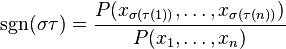 \operatorname{sgn}(\sigma\tau) = \frac{P(x_{\sigma(\tau(1))},\ldots,x_{\sigma(\tau(n))})}{P(x_1,\ldots,x_n)}