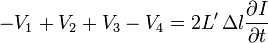 -V_1+V_2+V_3-V_4 = 2L'\,\Delta l\frac{\partial{I}}{\partial{t}}