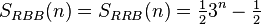 S_{RBB}(n)= S_{RRB}(n) = \tfrac{1}{2} 3^n -  \tfrac{1}{2} 