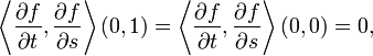 
\left\langle\frac{\partial f}{\partial t},\frac{\partial f}{\partial s}\right\rangle(0,1) = \left\langle\frac{\partial f}{\partial t},\frac{\partial f}{\partial s}\right\rangle(0,0) = 0,
