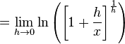 = \lim_{h \to 0} \ln\left(\left[ 1 + \frac{h}{x} \right]^\frac{1}{h}\right)