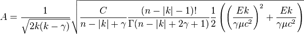 A=\frac 1{\sqrt{2k(k-\gamma)}}\sqrt{\frac C{n-|k|+\gamma}\frac{(n-|k|-1)!}{\Gamma(n-|k|+2\gamma+1)}\frac 1 2\left(\left(\frac{Ek}{\gamma\mu c^2}\right)^2+\frac{Ek}{\gamma\mu c^2}\right)}