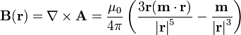 \mathbf{B}({\mathbf{r}})=\nabla\times{\mathbf{A}}=\frac{\mu_{0}}{4\pi}\left(\frac{3\mathbf{r}(\mathbf{m}\cdot\mathbf{r})}{\left | \mathbf{r} \right |^{5}}-\frac{{\mathbf{m}}}{\left | \mathbf{r} \right |^{3}}\right)