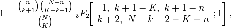 1-{{{n \choose {k+1}}{{N-n} \choose {K-k-1}}}\over {N \choose K}} \,_3F_2\!\!\left[\begin{array}{c}1,\ k+1-K,\ k+1-n \\ k+2,\ N+k+2-K-n\end{array};1\right],