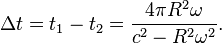 \Delta t = t_1 - t_2 = \frac {4 \pi R^2 \omega }{c^2-R^2 \omega^2} . 