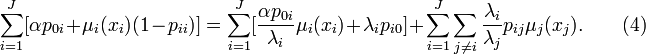  \sum_{i=1}^J [\alpha p_{0i}+\mu_i(x_i)(1-p_{ii})]=\sum_{i=1}^J[\frac{\alpha p_{0i}}{\lambda_i}\mu_i(x_i)+\lambda_i p_{i0}]+\sum_{i=1}^J\sum_{j\ne i}\frac{\lambda_i}{\lambda_j}p_{ij}\mu_j(x_j). \qquad (4) 