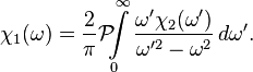 \chi_1(\omega) = {2 \over \pi} \mathcal{P}\!\!\! \int \limits_{0}^{\infty} {\omega' \chi_2(\omega') \over \omega'^2 - \omega^2}\,d\omega'.