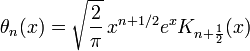 \theta_n(x)=\sqrt{\frac{2}{\pi}}\,x^{n+1/2}e^{x}K_{n+ \frac 1 2}(x)