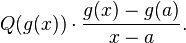 Q(g(x)) \cdot \frac{g(x) - g(a)}{x - a}.