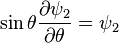 \sin\theta\frac{\partial \psi_2}{\partial \theta} = \psi_2