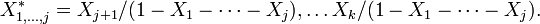 X^*_{1,...,j}=X_{j+1}/(1-X_1-\cdots -X_j),\ldots X_k/(1-X_1-\cdots - X_j).