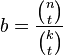 b = \frac{\tbinom nt}{\tbinom kt}