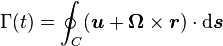 \Gamma(t) = \oint_C (\boldsymbol{u} + \boldsymbol{\Omega} \times \boldsymbol{r}) \cdot \mathrm{d}\boldsymbol{s}