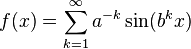 f(x)=\sum_{k=1}^\infty a^{-k}\sin(b^k x)