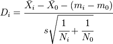 D_{i}= 
\cfrac{\bar{X_{i}}-\bar{X_{0}}-(m_{i}-m_{0})}{s\sqrt{
\cfrac{1}{N_{i}}+
\cfrac{1}{N_{0}}}}