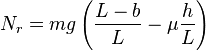 N_r = mg\left(\frac{L-b}{L} - \mu \frac{h}{L}\right)