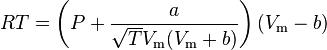 RT=\left(P+\frac{a}{\sqrt{T}V_\text{m}(V_\text{m}+b)}\right)(V_\text{m}-b)