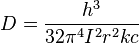  D = \frac{h^3}{32 \pi^4 I^2 r^2 k c}