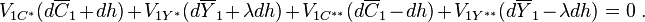  V_{1C^{*} } (d \overline{C}_{1} + d h ) + V_{1 Y^{*}} (d \overline{Y}_{1} + \lambda d h) +  V_{1 C^{**}} (d \overline{C}_{1 }   - d h  ) + V_{1 Y^{**} } (d \overline{Y}_{1} - \lambda d h ) = 0  \; .   