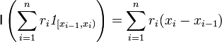 \mathsf{I} \left(\sum_{i=1}^n r_i \mathit{1}_{ [x_{i-1},x_i)}\right) = \sum_{i=1}^n r_i (x_i-x_{i-1})