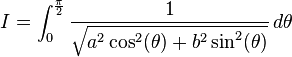 I = \int_0^{\frac{\pi}{2}}\frac{1}{\sqrt{a^2 \cos^2(\theta) + b^2 \sin^2(\theta)}} \, d \theta