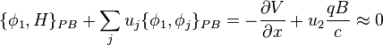 
\{\phi_1, H\}_{PB}+\sum_j u_j\{\phi_1, \phi_j\}_{PB} = -\frac{\partial V}{\partial x} + u_2 \frac{q B}{c} \approx 0
