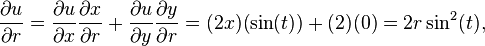 \frac{\partial u}{\partial r}=\frac{\partial u}{\partial x} \frac{\partial x}{\partial r}+\frac{\partial u}{\partial y} \frac{\partial y}{\partial r} = (2x)(\sin(t)) + (2)(0) = 2r \sin^2(t),