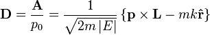 
\mathbf{D} = \frac{\mathbf{A}}{p_{0}} = 
\frac{1}{\sqrt{2m\left| E \right|}}
\left\{ \mathbf{p} \times \mathbf{L} - m k \mathbf{\hat{r}} \right\}
