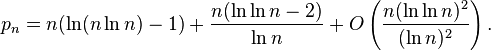 p_{n}=n(\ln(n\ln n)-1)+{\frac {n(\ln \ln n-2)}{\ln n}}+O\left({\frac {n(\ln \ln n)^{2}}{(\ln n)^{2}}}\right).