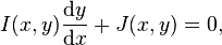 I(x, y)\frac{\mathrm{d}y}{\mathrm{d}x} + J(x,y) = 0,