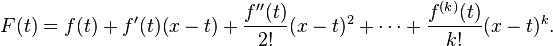 
  F(t) = f(t) + f'(t)(x-t) + \frac{f''(t)}{2!}(x-t)^2 + \cdots + \frac{f^{(k)}(t)}{k!}(x-t)^k.
