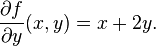 \frac{\part f}{\part y}(x,y) = x + 2y.