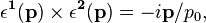 
\mathbf{\epsilon^1}(\mathbf{p}) \times
\mathbf{\epsilon^2}(\mathbf{p})= -i\mathbf{p} / p_0, 