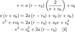 \begin{align} v & = a\left( r - r_0 \right)\left( \frac{2}{v+v_0} \right )+v_0 \\
v\left( v+v_0 \right ) & = 2a\left( r - r_0 \right)+v_0\left( v+v_0 \right ) \\
v^2+vv_0 & = 2a\left( r - r_0 \right)+v_0v+v_0^2 \\
v^2 & = v_0^2 + 2a\left( r - r_0 \right)\quad [4] \\
\end{align}