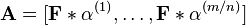  \textbf{A} = [ \textbf{F} \ast \alpha^{(1)}, \ldots, \textbf{F} \ast \alpha^{(m/n)} ] 