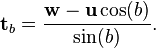 \mathbf{t}_b = \frac{\mathbf{w} - \mathbf{u} \cos(b)}{\sin(b)}.