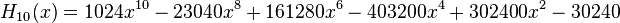 H_{10}(x)=1024x^{10}-23040x^8+161280x^6-403200x^4+302400x^2-30240\,