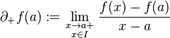 \partial_+f(a):=\lim_{{\scriptstyle x\to a+\atop\scriptstyle x\in I}}\frac{f(x)-f(a)}{x-a}