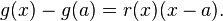 g(x)-g(a)=r(x)(x-a).