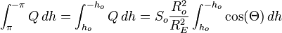 \int_\pi^{-\pi}Q\,dh = \int_{h_o}^{-h_o}Q\,dh = S_o\frac{R_o^2}{R_E^2}\int_{h_o}^{-h_o}\cos(\Theta)\, dh 