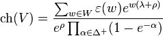 \operatorname{ch}(V) = \frac{\sum_{w\in W} \varepsilon(w) e^{w(\lambda+\rho)}}{e^{\rho}\prod_{\alpha \in \Delta^{+}}(1-e^{-\alpha})}