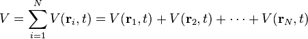  V = \sum_{i=1}^N V(\bold{r}_i,t) = V(\bold{r}_1,t) + V(\bold{r}_2,t) + \cdots + V(\bold{r}_N,t) 