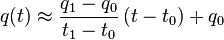 q(t) \approx \frac{q_1 - q_0}{t_1-t_0} \left( t - t_0 \right) + q_0