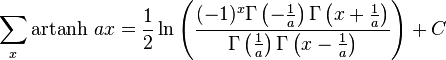 \sum_x \operatorname{artanh}\, a x =\frac{1}{2} \ln \left(\frac{(-1)^x \Gamma \left(-\frac{1}{a}\right) \Gamma \left(x+\frac{1}{a}\right)}{\Gamma \left(\frac{1}{a}\right) \Gamma \left(x-\frac{1}{a}\right)}\right) + C