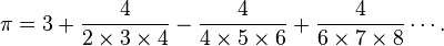 \pi = {{3}} + \frac{{4}}{2\times3\times4} - \frac{{4}}{4\times5\times6} + \frac{{4}}{6\times7\times8} \cdots. 