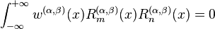 
\int_{-\infty}^{+\infty} w^{(\alpha, \beta )}(x)R_m^{(\alpha,\beta )}(x)R_n^{(\alpha,\beta )}(x)=0
