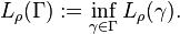 L_\rho(\Gamma):=\inf_{\gamma\in\Gamma}L_\rho(\gamma).