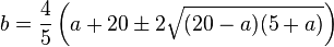 b = \frac{4}{5} \left(a+20 \pm 2\sqrt{(20-a)(5+a)}\right)