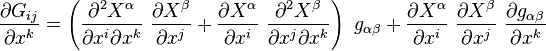 
  \frac{\partial G_{ij}}{\partial x^k} = \left(\frac{\partial^2 X^\alpha}{\partial x^i \partial x^k}~\frac{\partial X^\beta}{\partial x^j} +
       \frac{\partial X^\alpha}{\partial x^i}~\frac{\partial^2 X^\beta}{\partial x^j \partial x^k}\right)~g_{\alpha\beta} +
       \frac{\partial X^\alpha}{\partial x^i}~\frac{\partial X^\beta}{\partial x^j}~\frac{\partial g_{\alpha\beta}}{\partial x^k}
